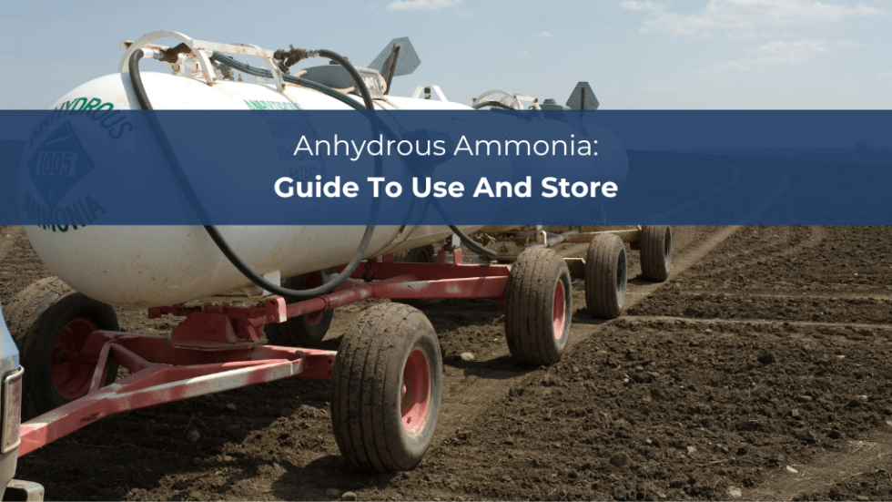 Anhydrous Ammonia Guide To Proper Usage And Storage