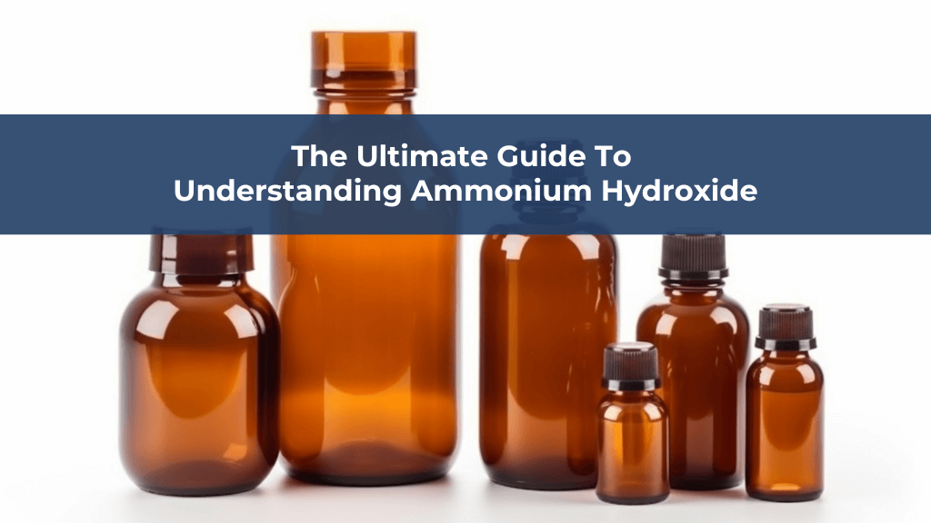 The Ultimate Guide To Understanding Ammonium Hydroxide