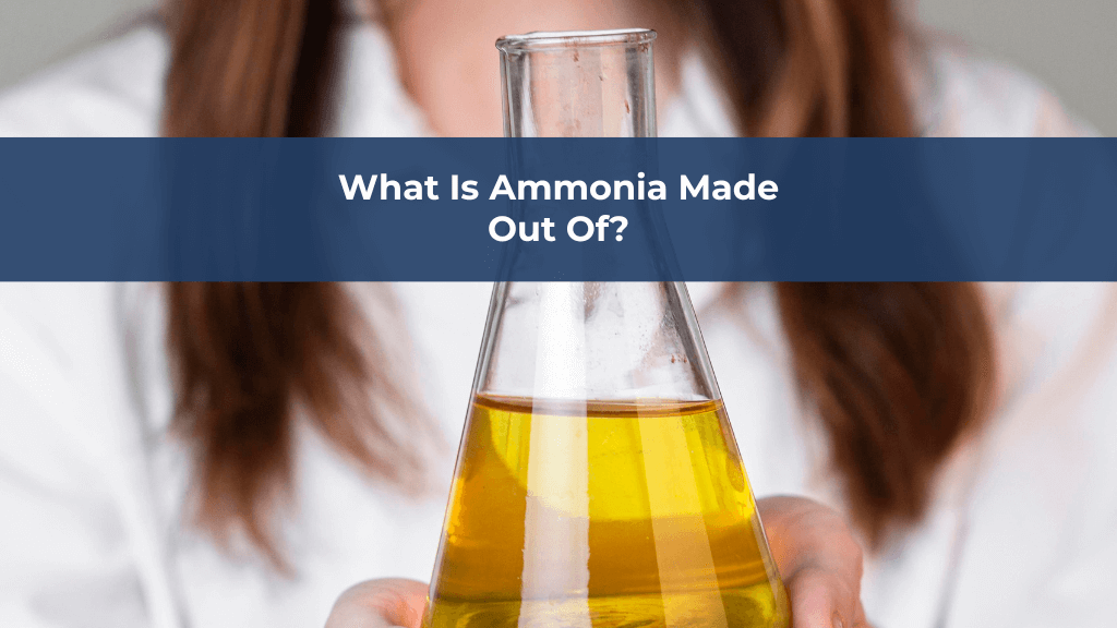 What Is Ammonia Made Out Of