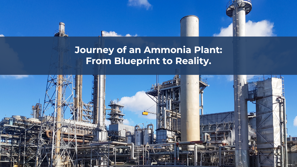 Journey of an Ammonia Plant: From Blueprint to Reality