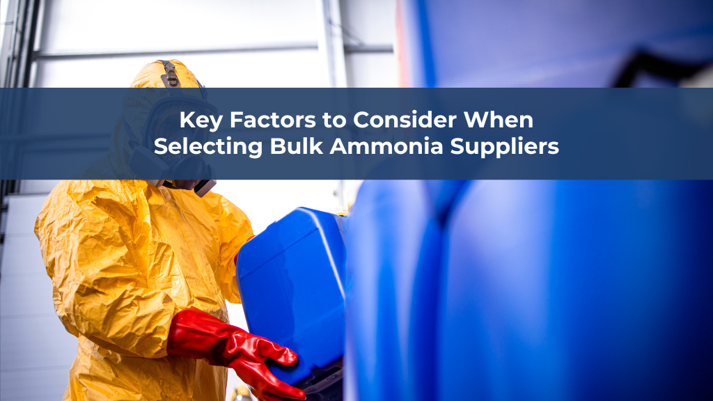 Key Factors to Consider When Selecting Bulk Ammonia Suppliers
