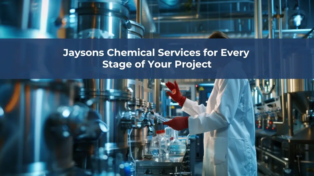 Jaysons Chemical Industries’ Services for Every Stage of Your Project