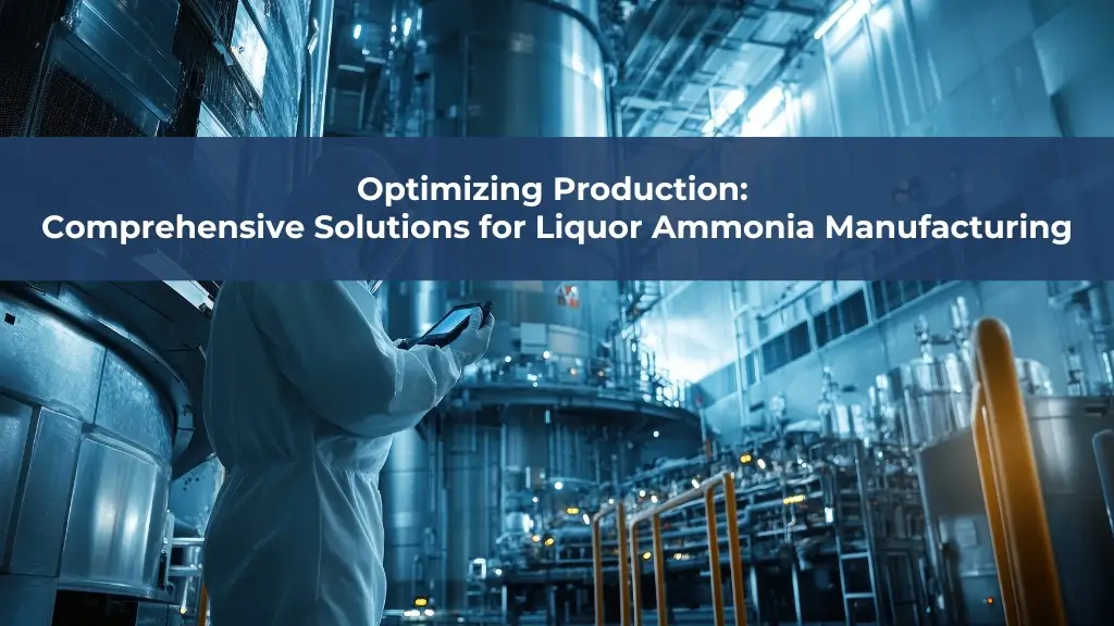 Liquor Ammonia Manufacturing Solutions