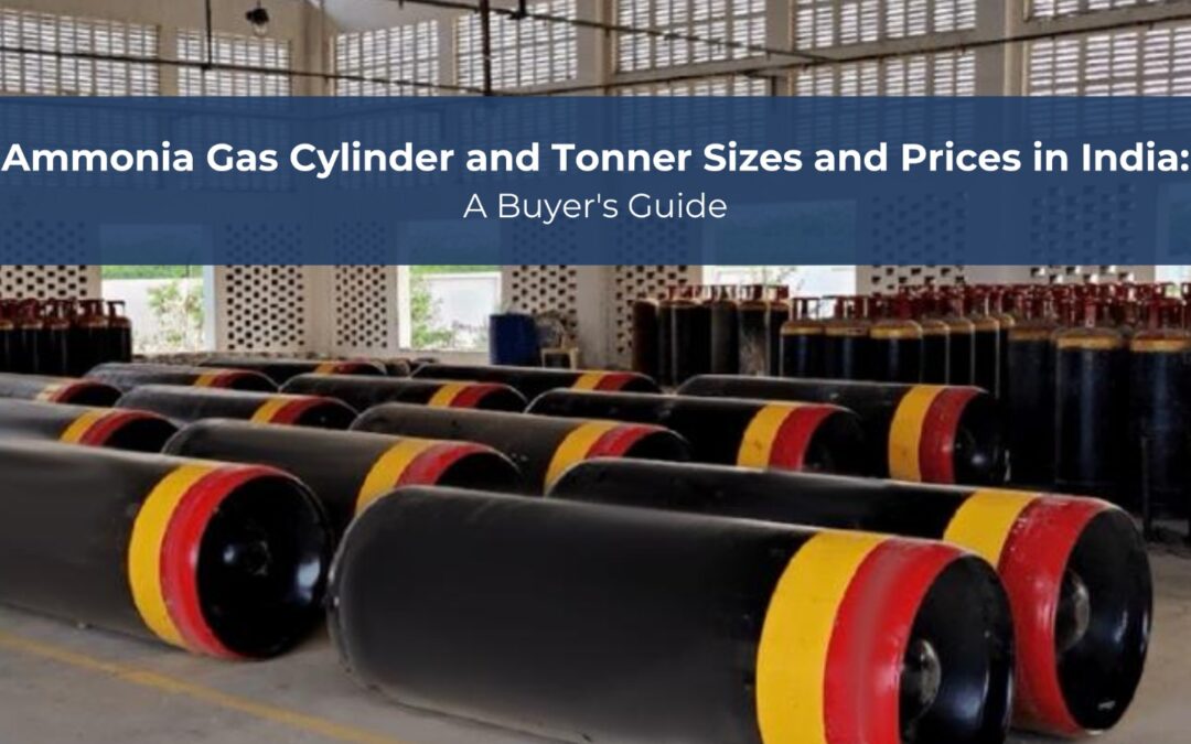 Ammonia Gas Cylinder and Tonner Sizes and Prices in India: A Buyer’s Guide
