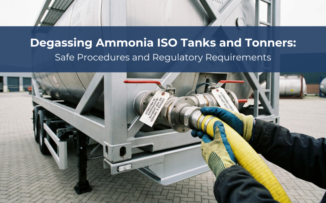 Degassing Ammonia ISO Tanks and Tonners: Safe Procedures and Regulatory Requirements